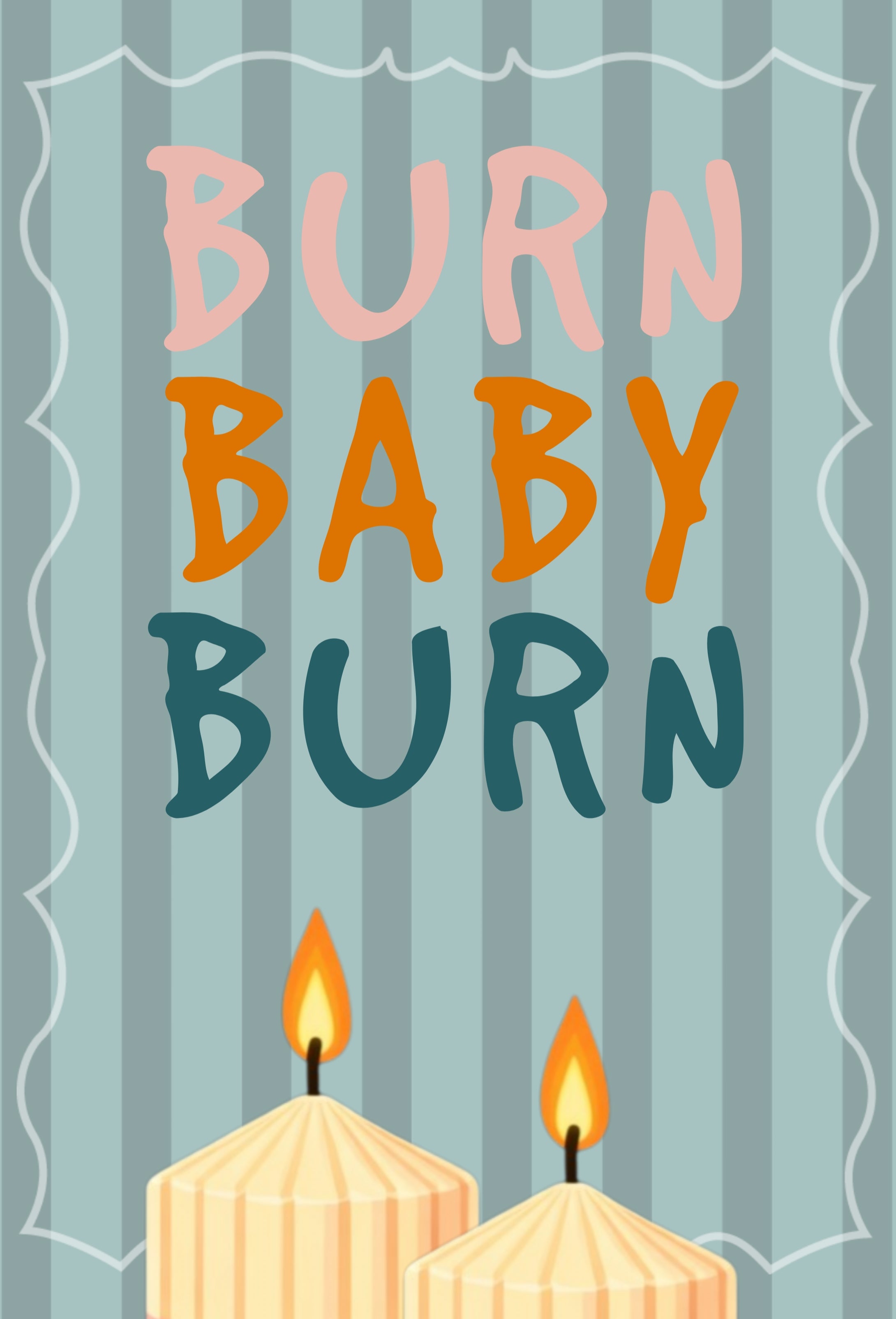 PRINT: Burn Baby Burn