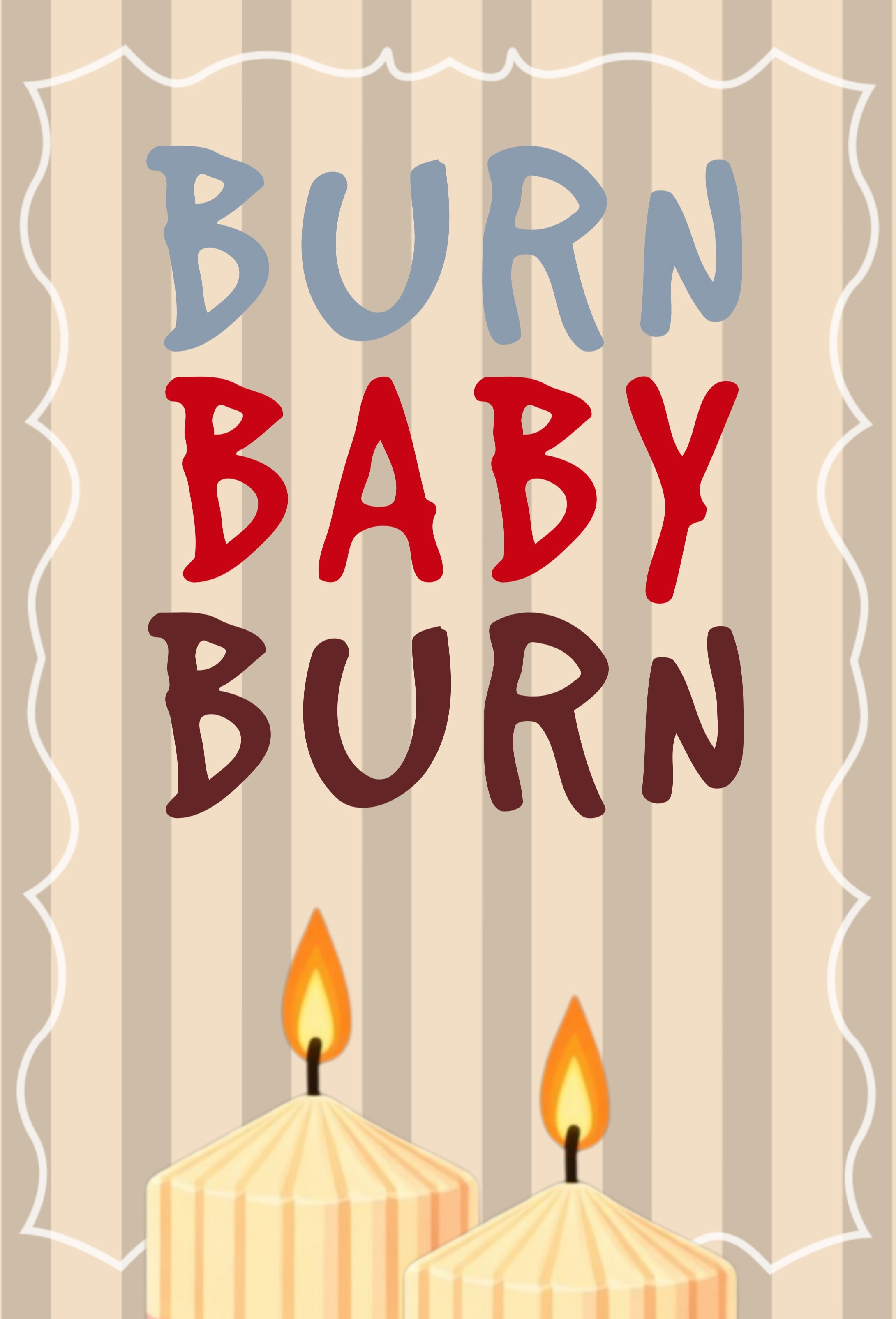 PRINT: Burn Baby Burn